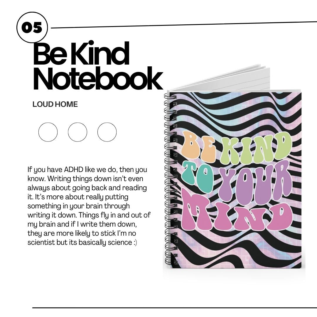 Be Kind Spiral Notebook | ADHD – LOUD