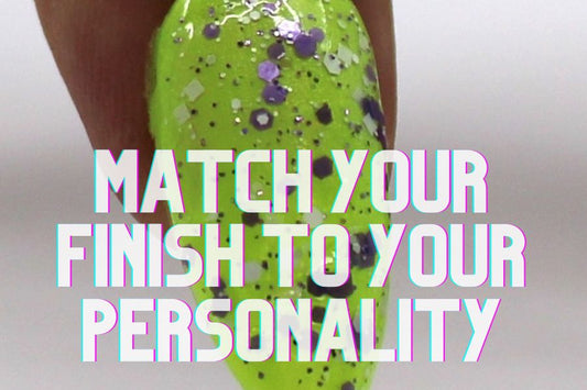 Discover Your Perfect Nail Polish Finish Based on Your Personality