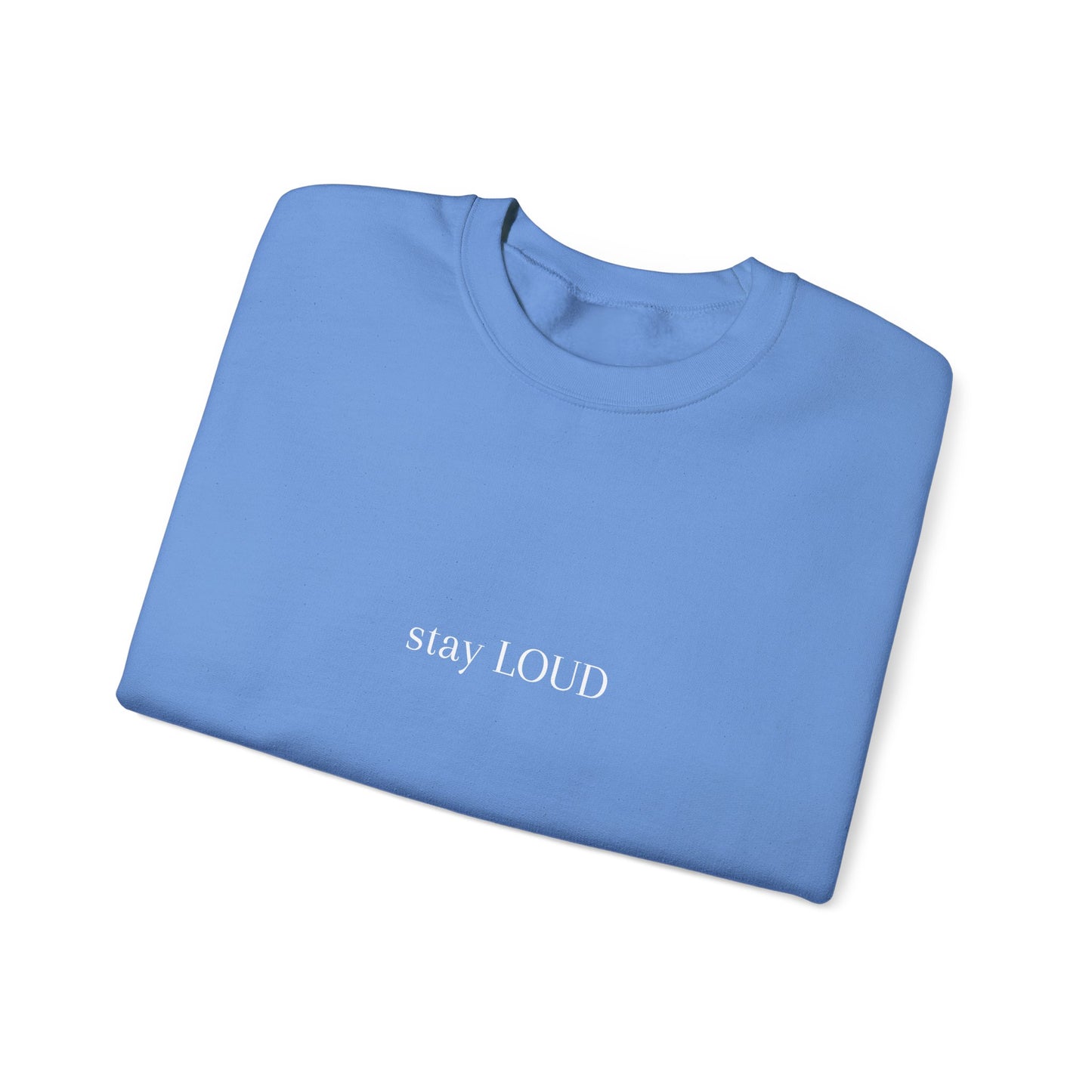 Minimalist stay LOUD crewneck