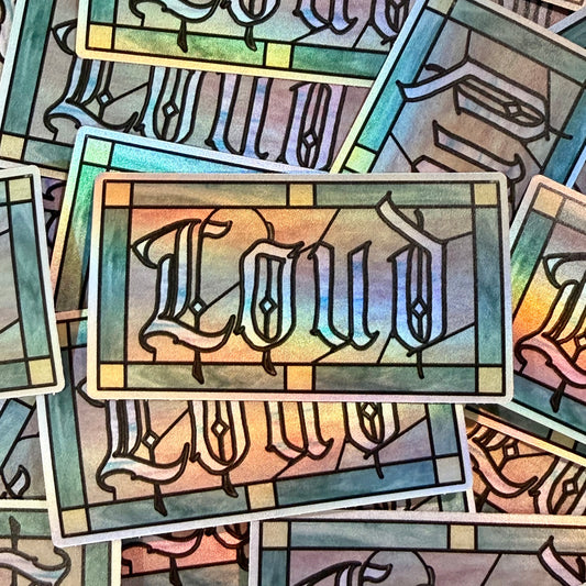 Loud Stained Glass Holographic Sticker