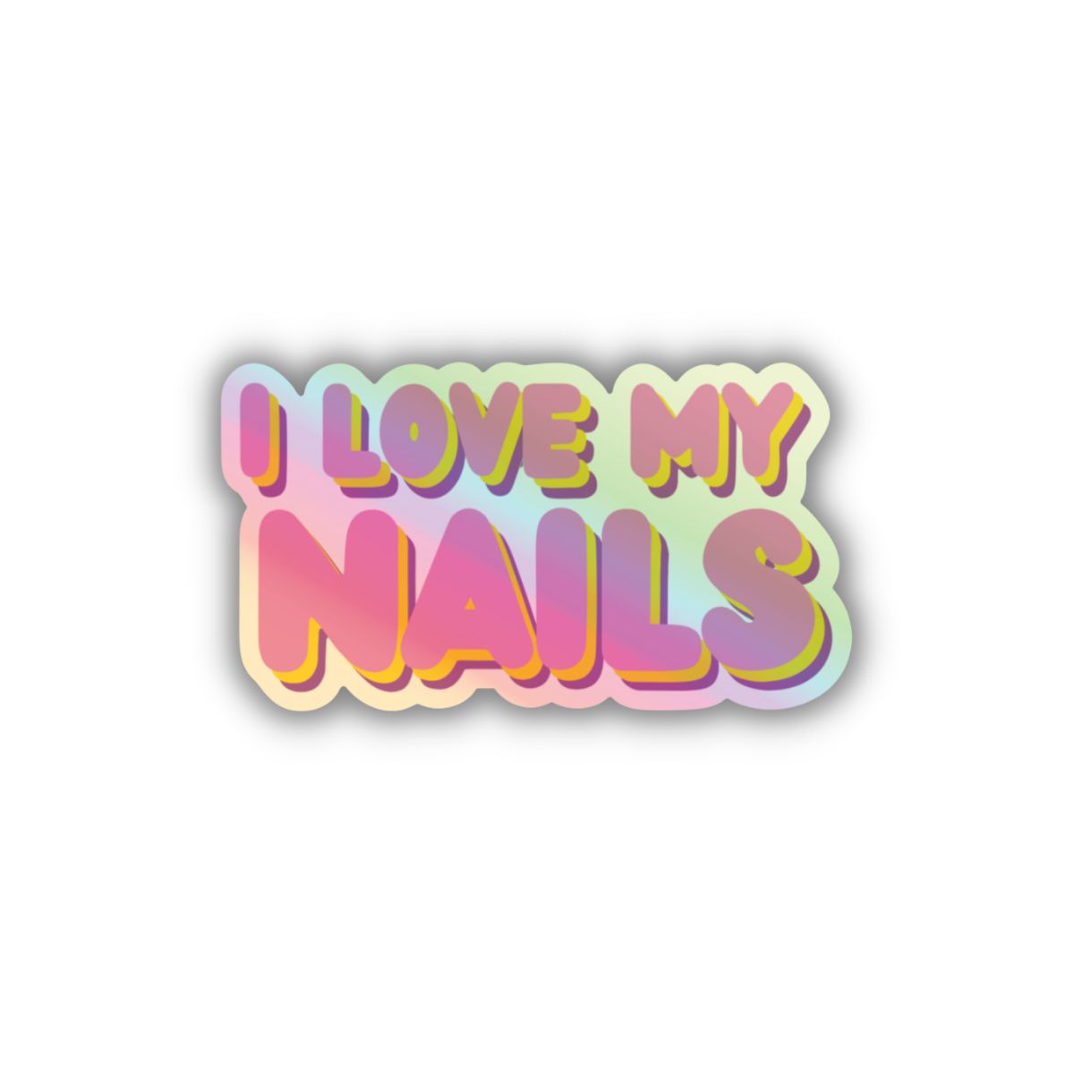I Love My Nails Sticker - LOUD