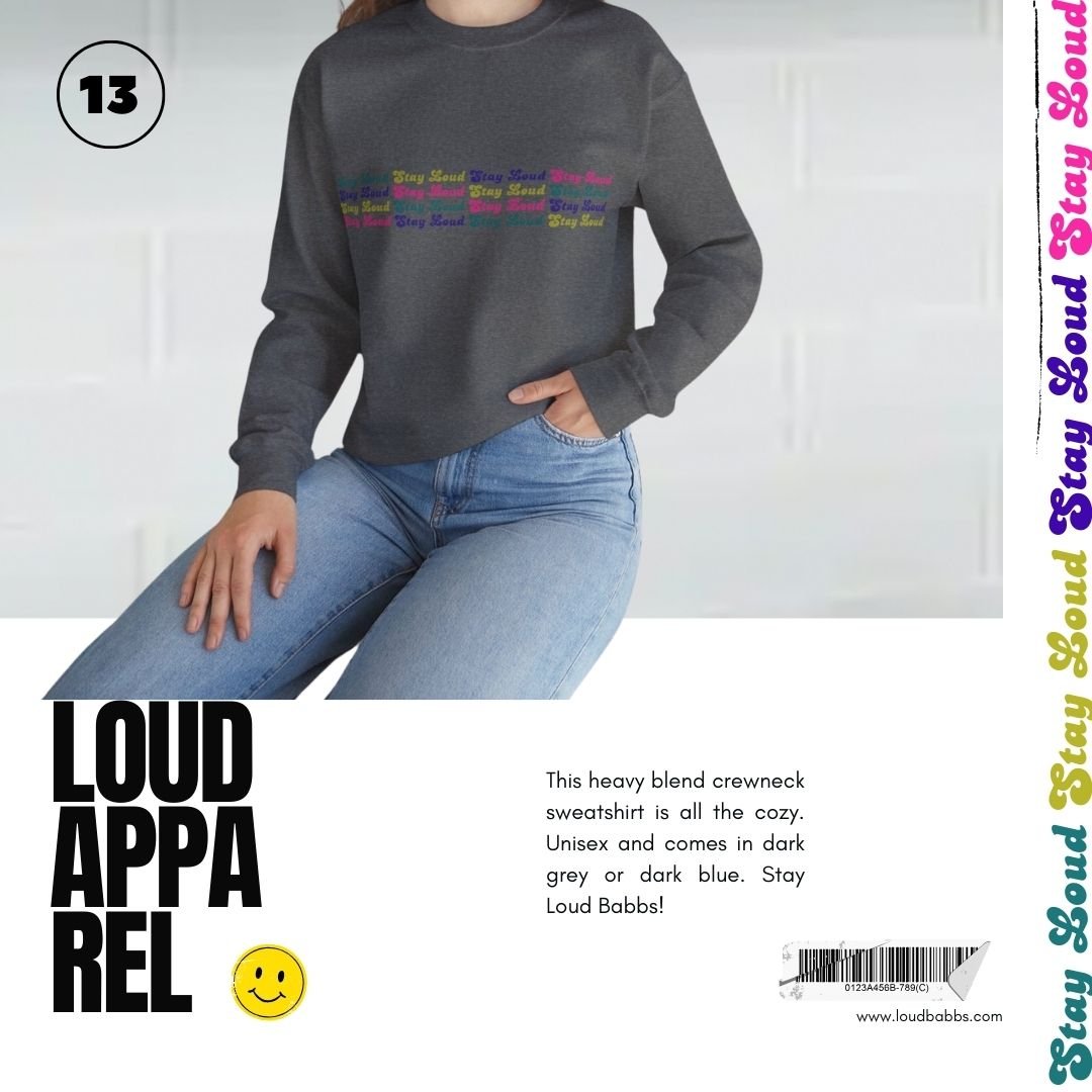 Stay LOUD Crewneck Sweatshirt - LOUD